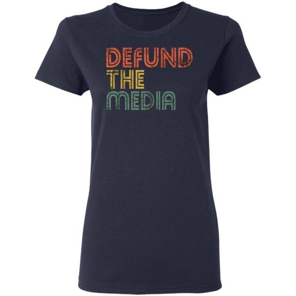 Defund The Media Political Protest Against Fake News Gift T-Shirt