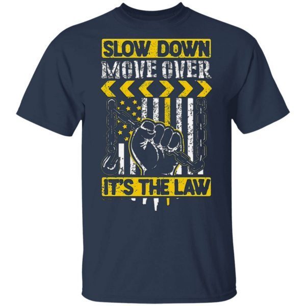 Slow Down Move Over It’s The Law T-Shirt