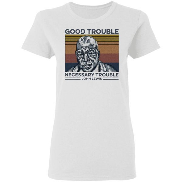 John Lewis good trouble necessary trouble vintage T-Shirt