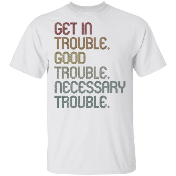 John Lewis Tee Get in Good Necessary Trouble Social Justice T-Shirt