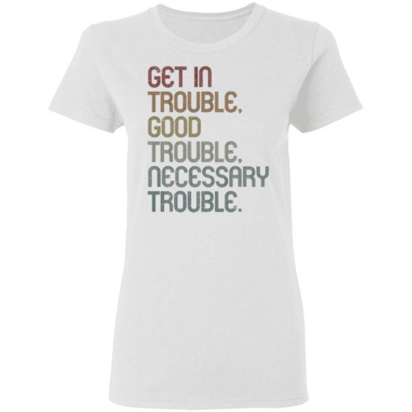 John Lewis Tee Get in Good Necessary Trouble Social Justice T-Shirt