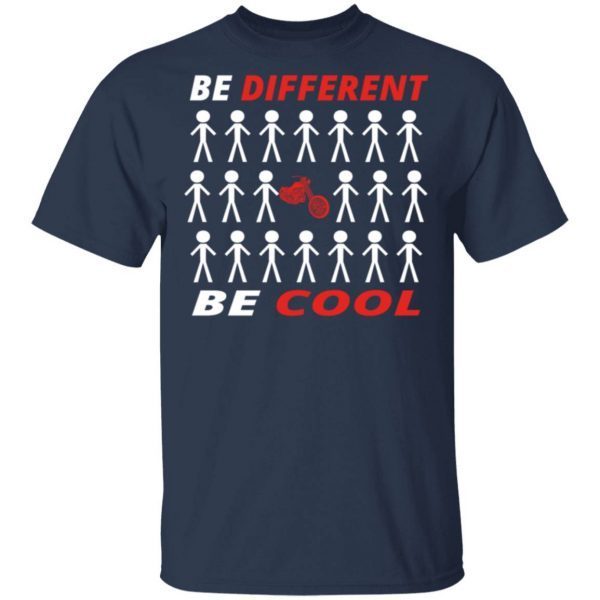 Be Different Anders Cool Geschenk Biker Ride Bike 0522 T-Shirt