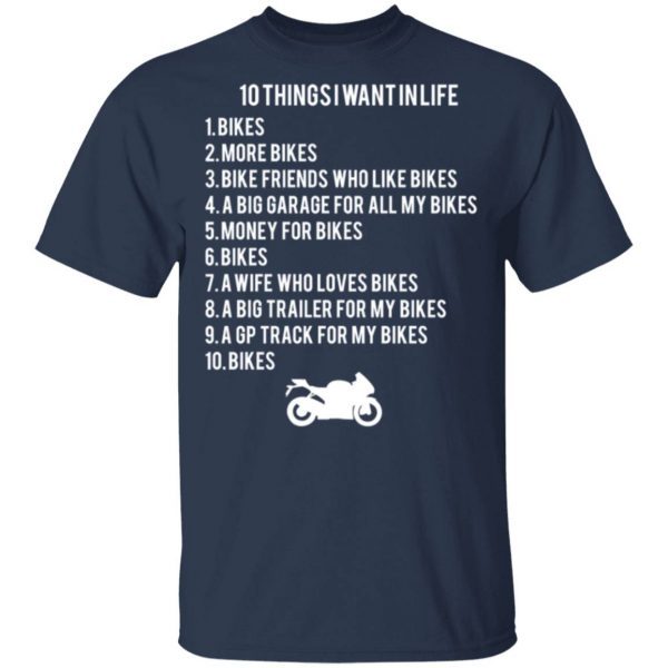 10 Biker Things I Want In Life 2303 T-Shirt