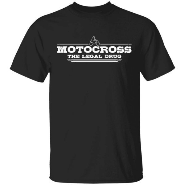 Motocross The Legal Drug 0368 T-Shirt