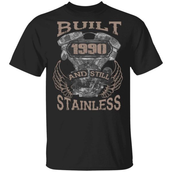 Built And Even Stainless Biker Born 1990 0511 T-Shirt