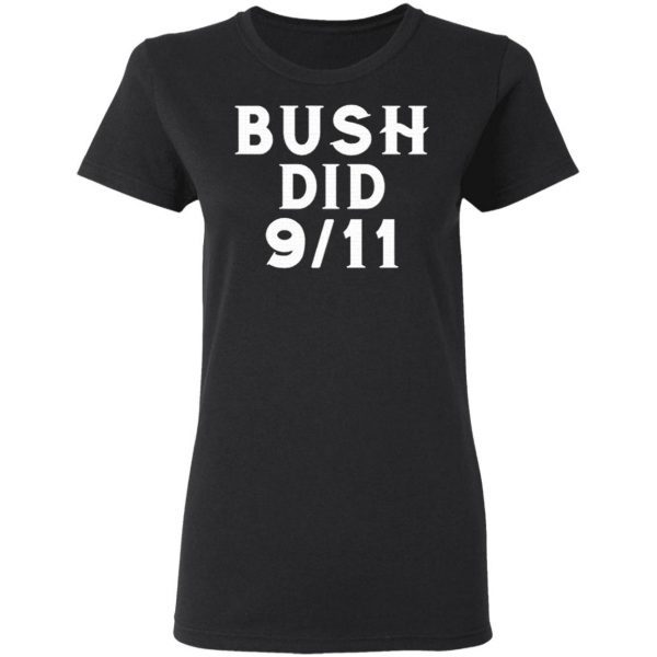 Bush Did 9 11 T-Shirt