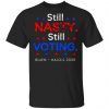 Still Nasty Still Voting with Stars Design, 2020 Election for Bide Harris President T-Shirt