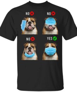 English Bulldog Right Wear Face Mask T-Shirt