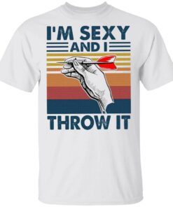 I’m Sexy And I Throw It T-Shirt