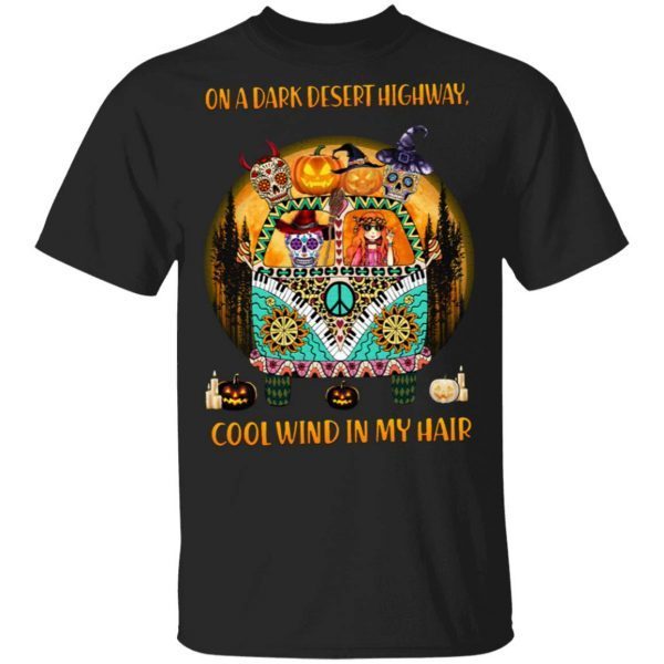 On a dark desert highway cool wind in my hair Hippie Halloween T-Shirt