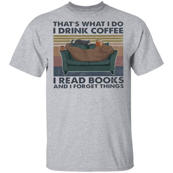 That’s What I Do I Drink Coffee I Read Books And I Forget Things Bear Vintage T-Shirt