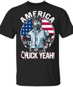 America Chuck Yeah Shirt