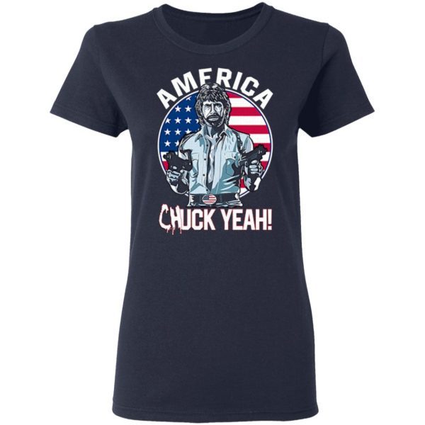 America Chuck Yeah Shirt