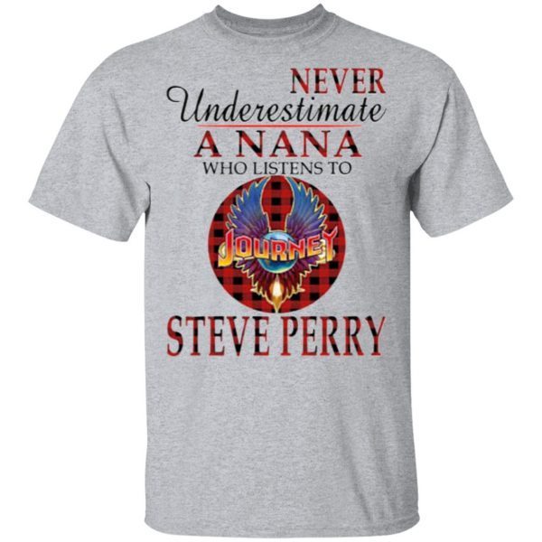 Never Underestimate A Nana Who Listens To Journey Steve Perry Hoodie
