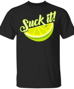 Suck It Mexican Shirt Funny Green Lime Slice Gift Lemon Love T-Shirt
