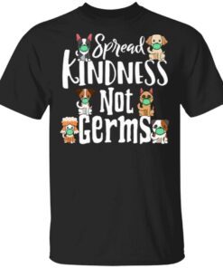 Spread Kindness Not Germs Dog Face Funny Distancing T-Shirt