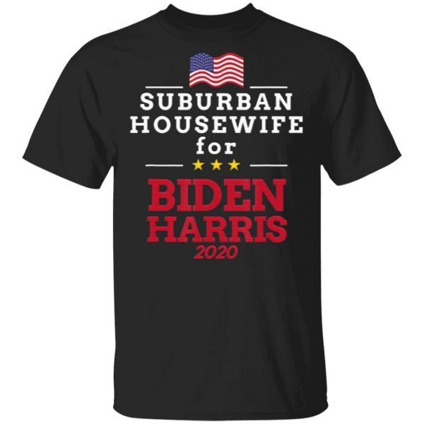 Suburban Housewife For Biden Harris Job Career Anti Trump T-Shirt