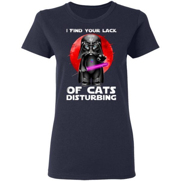Darth Vader I Find Your Lack Of Cat’s Disturbing T-Shirt