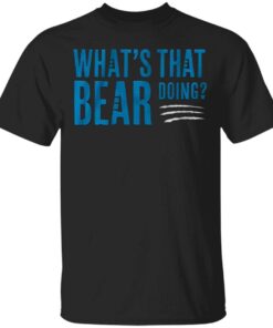 Whats that bear doing T-Shirt