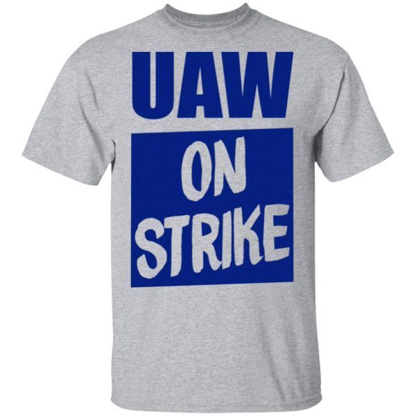 Uaw On Strike T-Shirt