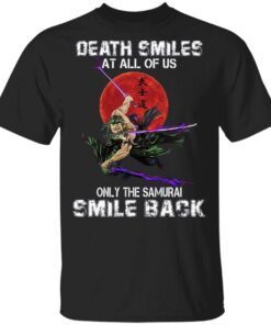 Anime Death Smiles At All Of Us Only Time Samurai Smile Back T-Shirt