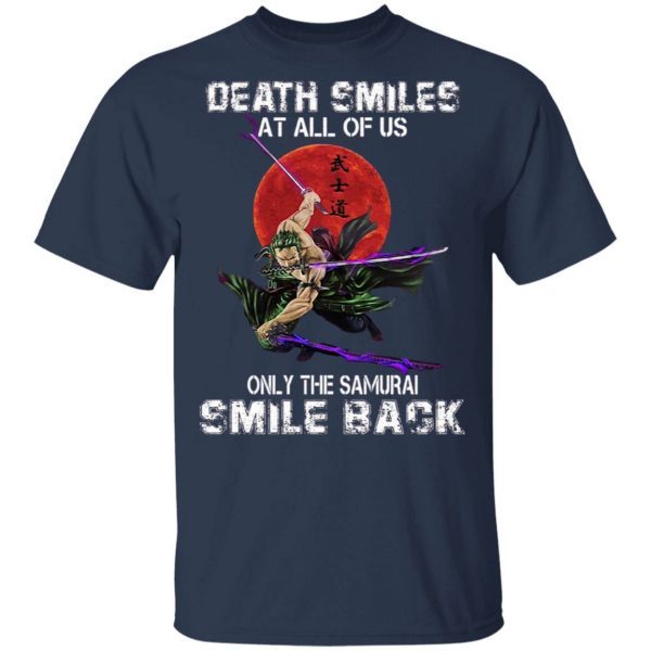 Anime Death Smiles At All Of Us Only Time Samurai Smile Back T-Shirt