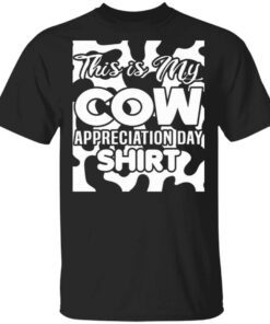 This Is My Cow Appreciation Day T-Shirt