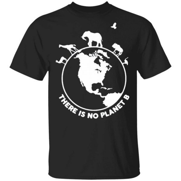 There Is No Planet B Wild Animals T-Shirt