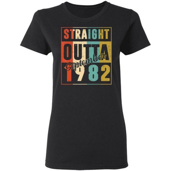 Straight Outta September 1982 Retro 38 Year Old 38Th Bday T-Shirt