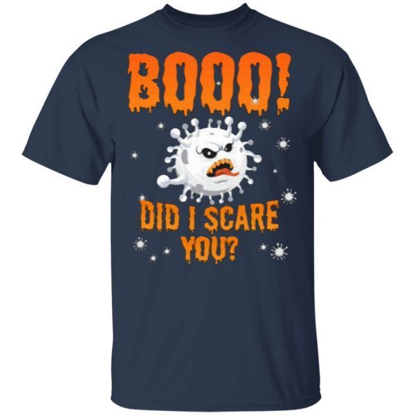 Boo CoronaVirus Did I Scare You Halloween Night 2020 T-Shirt