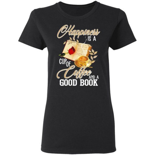 Happiness is a cup of coffee and a good book T-Shirt