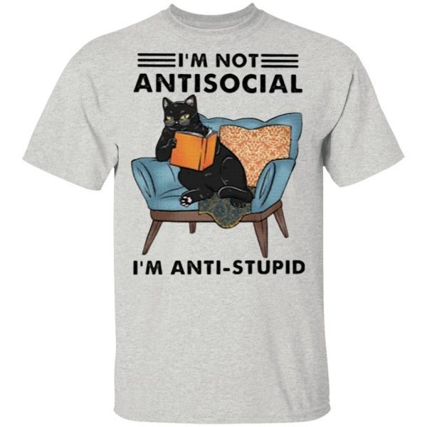 Cat I’m Not Anti-social I’m Anti-stupid Sweater Shirt