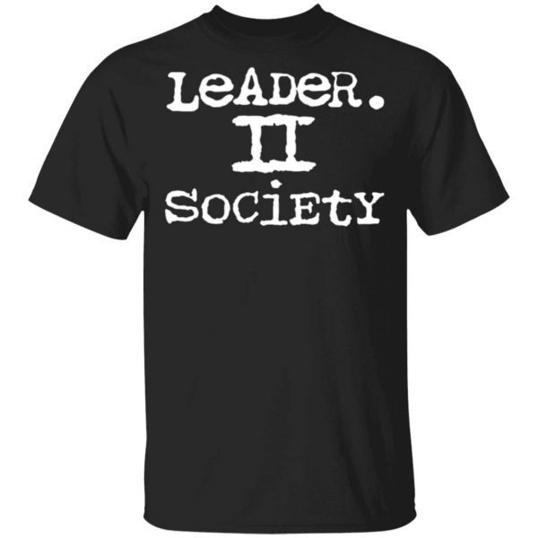 Leader II Society T-Shirt