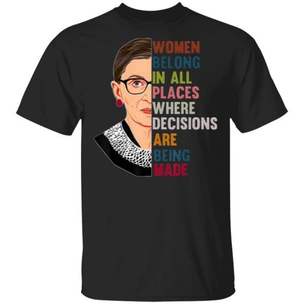 Belong In All Places Feminist Ruth Bader Ginsburg T-Shirt
