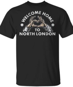 Welcome home to north london T-Shirt