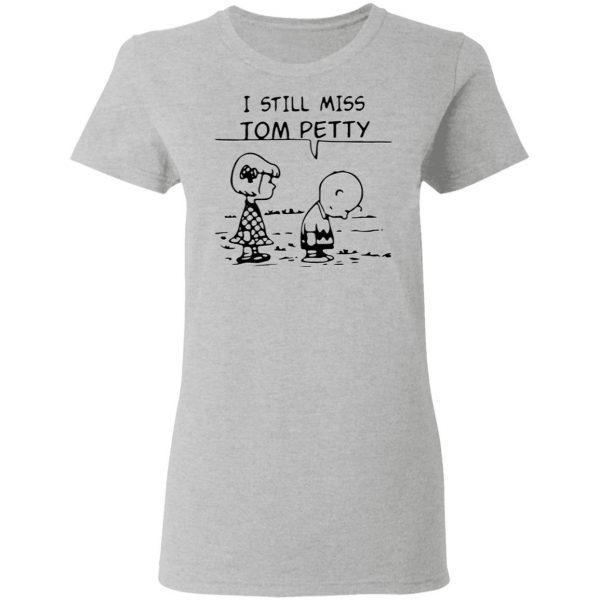 Charlie Brown I Still Miss Tom Petty Shirt