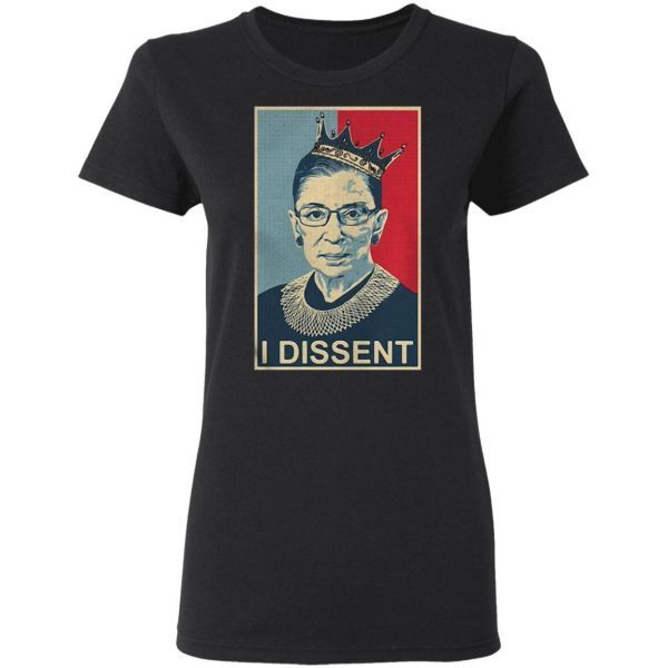 Ruth Bader Ginsburg I dissent T-Shirt