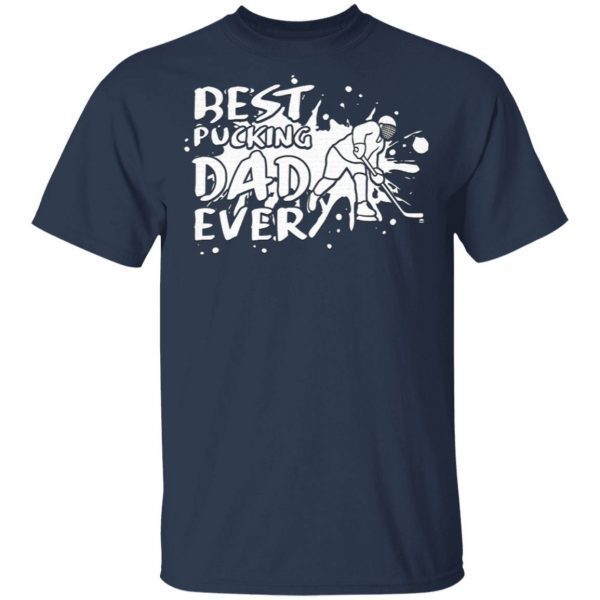 Best Pucking Dad Ever Hockey Pun Father’S Day T-Shirt