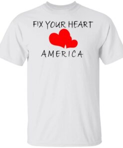 Fix Your Heart America Shirt