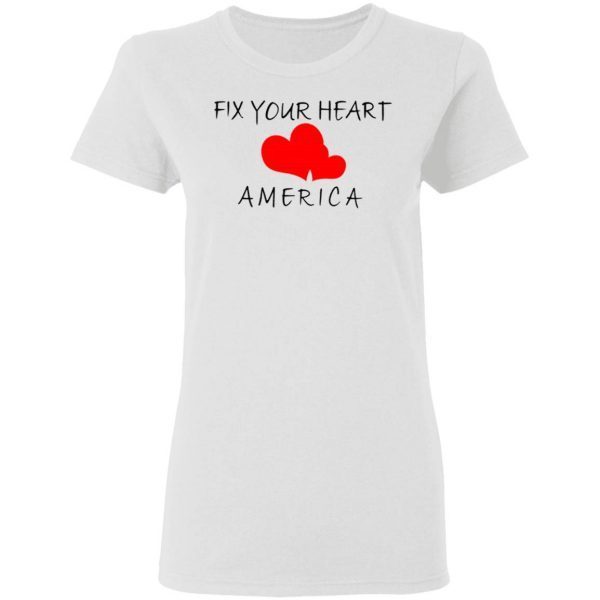 Fix Your Heart America Shirt