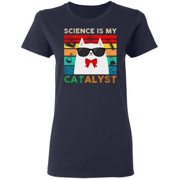 Science Is My Cat Alyst T-Shirt