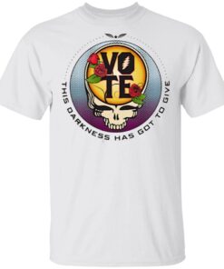 Greatful Dead This Darkness Has Got To Give Vote Shirt