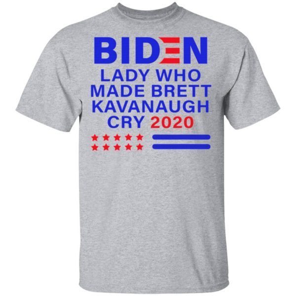 Biden Lady Who Made Brett Kavanaugh Cry 2020 T-Shirt