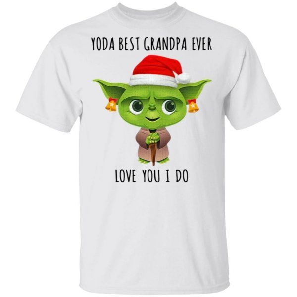 Santa Yoda Best Grandpa Love You I Do Christmas Shirt For Gift Grandpa T-Shirt