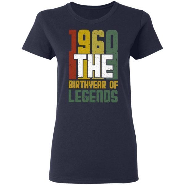 1960 The Birth Year Of Legends T-Shirt