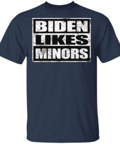 Biden Likes Minors T-Shirt