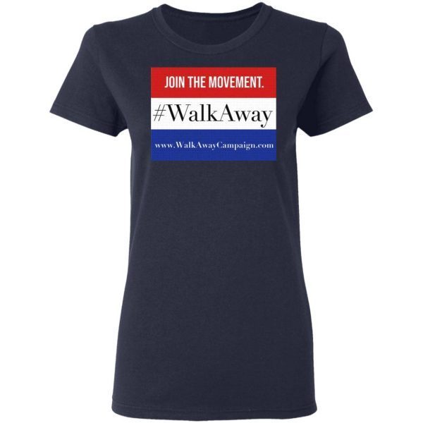 Join The Movement Walk Away T-Shirt