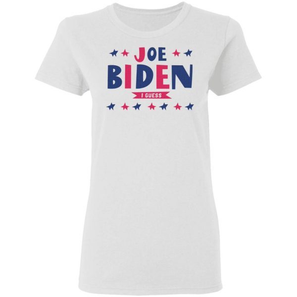 Biden I Guess T-Shirt