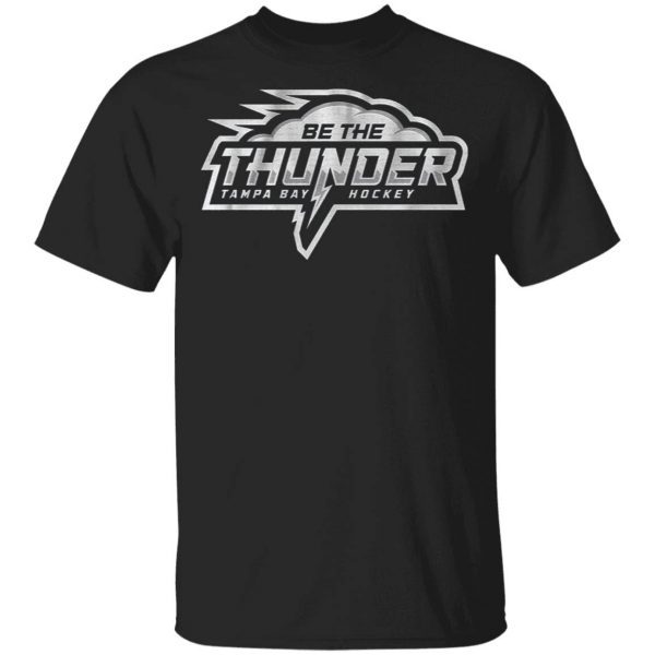 Be the thunder T-Shirt