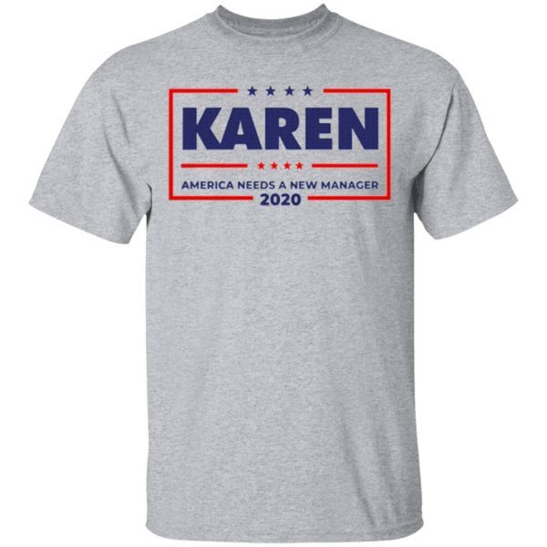 Karen America Needs A New Manager 2020 Shirt